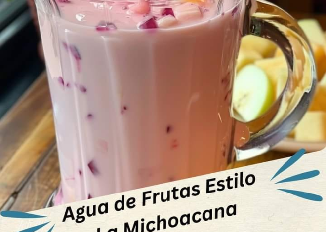 Agua de Frutas Estilo La Michoacana