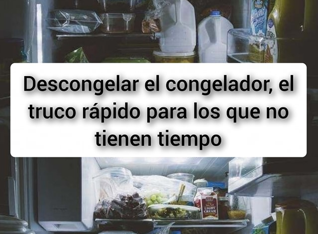 Descongelar el congelador, el truco rápido para los que no tienen tiempo