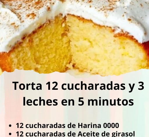 Torta 12 cucharadas y 3 leches en 5 minutos