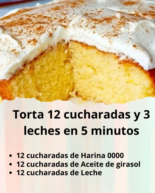 Torta 12 cucharadas y 3 leches en 5 minutos