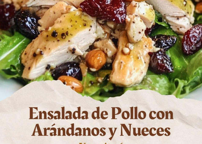 Ensalada de Pollo con Arándanos y Nueces