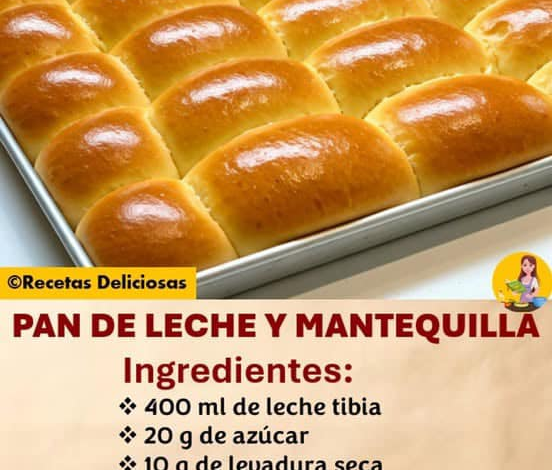 PAN DE LECHE Y MANTEQUILLA